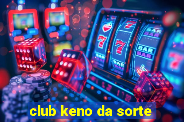 club keno da sorte